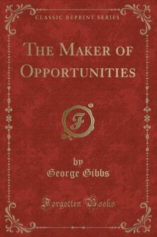 Cover of The Maker of Opportunities (Classic Reprint)