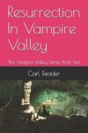 Book cover for Resurrection In Vampire Valley
