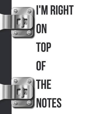 Book cover for I'm Right on Top of the Notes