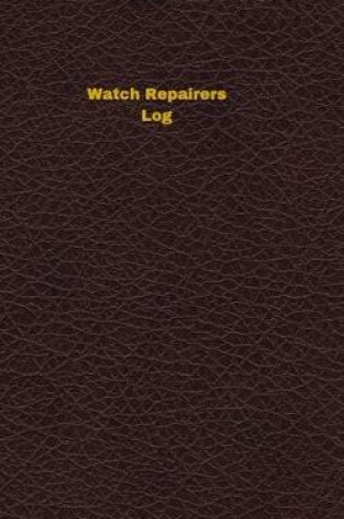 Cover of Watch Repairers Log