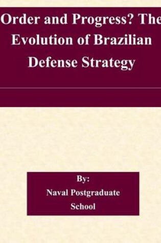 Cover of Order and Progress? The Evolution of Brazilian Defense Strategy
