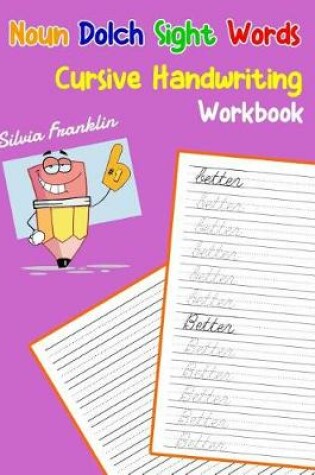 Cover of Noun Dolch Sight Words Cursive Handwriting Workbook