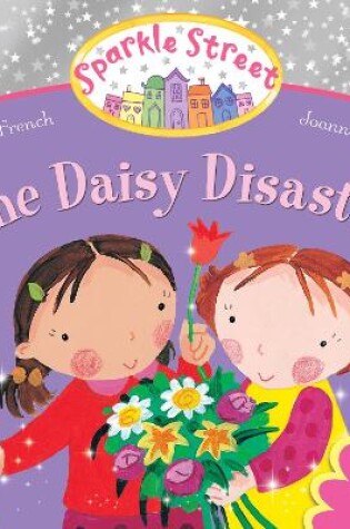 Cover of Sparkle Street: The Daisy Disaster