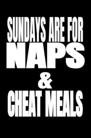 Cover of Sundays Are For Naps & Cheat Meals