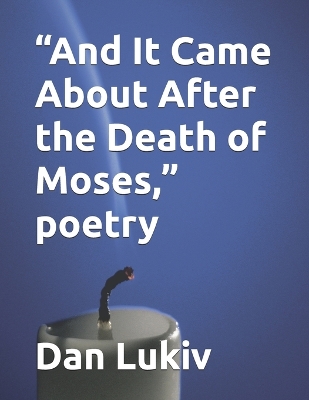 Book cover for "And It Came About After the Death of Moses," poetry