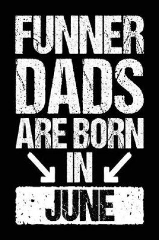 Cover of Funner Dads Are Born In June