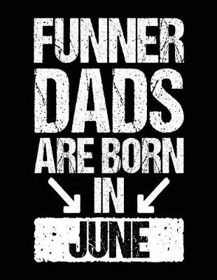 Book cover for Funner Dads Are Born In June