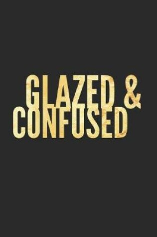 Cover of Glazed & Confused