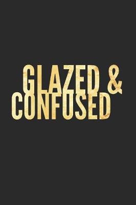 Book cover for Glazed & Confused