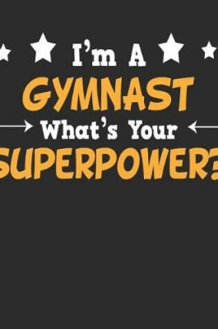 Cover of I'm a Gymnast What's Your Superpower