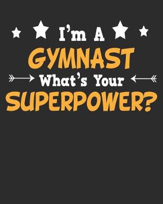 Book cover for I'm a Gymnast What's Your Superpower