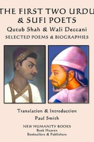 Cover of THE FIRST TWO URDU & SUFI POETS Qutub Shah & Wali Deccani