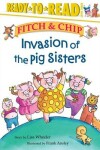 Book cover for Invasion of the Pig Sisters: Fitch & Chip