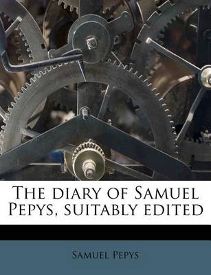 Book cover for The Diary of Samuel Pepys, Suitably Edited