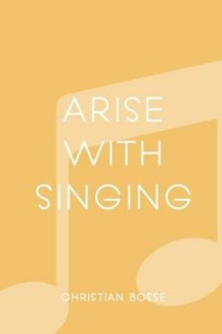 Cover of Arise With Singing