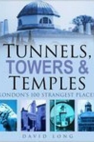 Cover of Tunnels, Towers and Temples