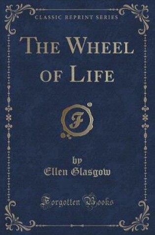 Cover of The Wheel of Life (Classic Reprint)