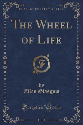 Book cover for The Wheel of Life (Classic Reprint)