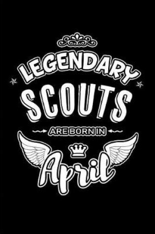 Cover of Legendary Scouts Are Born in April