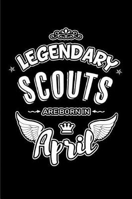 Book cover for Legendary Scouts Are Born in April