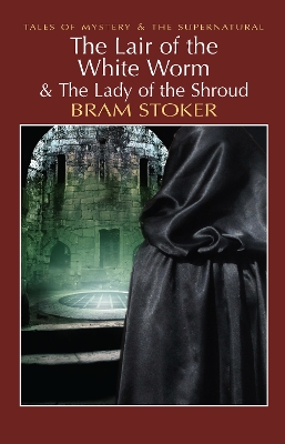 Cover of The Lair of the White Worm & The Lady of the Shroud