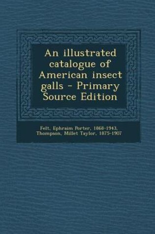 Cover of An Illustrated Catalogue of American Insect Galls - Primary Source Edition