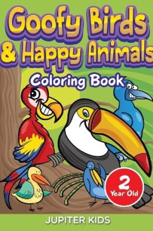 Cover of Goofy Birds & Happy Animals