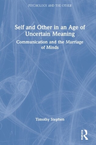 Cover of Self and Other in an Age of Uncertain Meaning