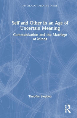 Book cover for Self and Other in an Age of Uncertain Meaning