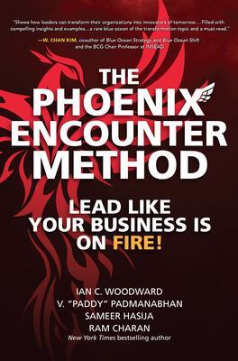 Book cover for The Phoenix Encounter Method: Lead Like Your Business Is on Fire!