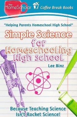 Cover of Simple Science for Homeschooling High School