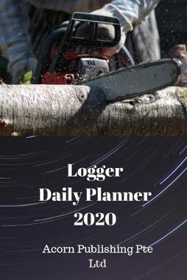 Book cover for Logger Daily Planner 2020