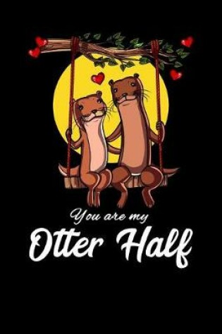 Cover of You Are My Otter Half