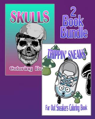 Cover of Skulls & Trippin' Sneaks - Coloring Book