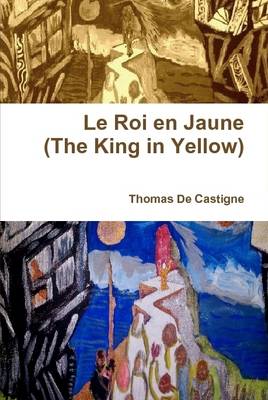 Book cover for Le Roi En Jaune (the King in Yellow)