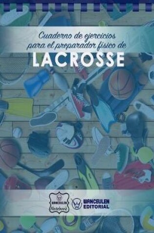 Cover of Cuaderno de Ejercicios para el Preparador Fisico de Lacrosse
