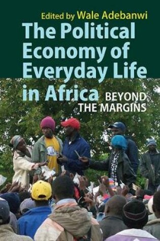 Cover of The Political Economy of Everyday Life in Africa