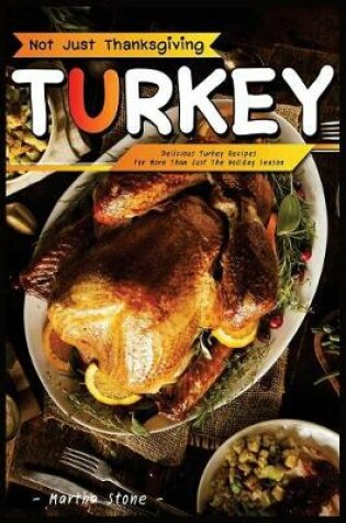 Cover of Not Just Thanksgiving Turkey