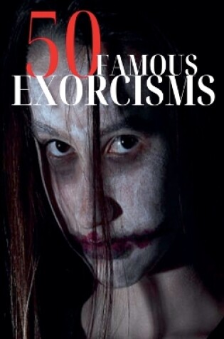 Cover of 50 Famous Exorcisms