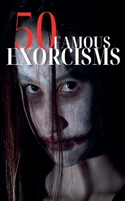 Cover of 50 Famous Exorcisms