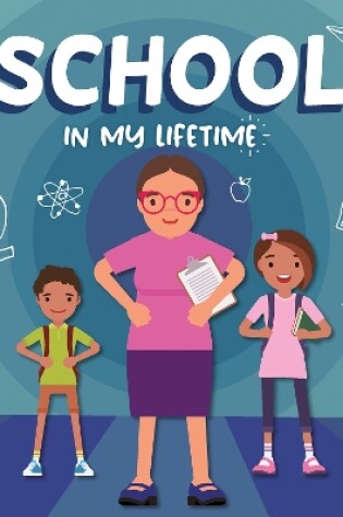 Cover of School in My Lifetime