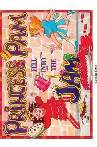 Cover of Princess Pam Fell Into the Jam