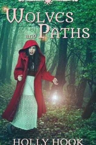 Cover of Wolves and Paths (A Twisted Fairytale #2)