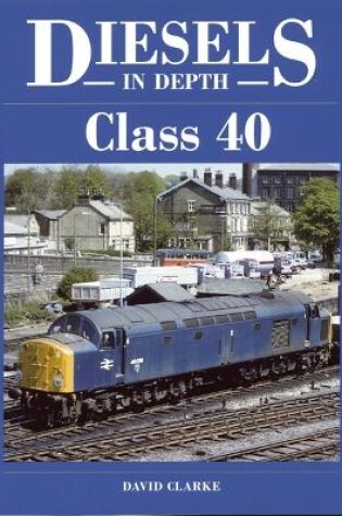 Cover of Diesels In Depth - Class 40