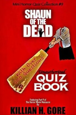 Cover of Shaun of the Dead Unauthorized Quiz Book