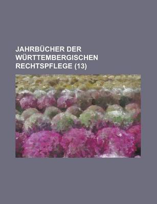 Book cover for Jahrbucher Der Wurttembergischen Rechtspflege (13)