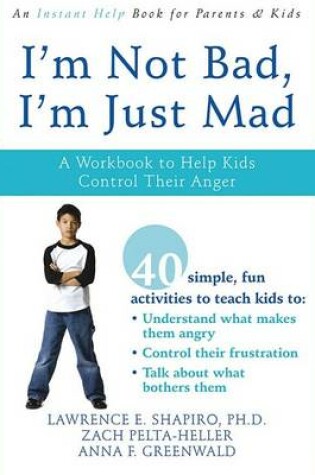 Cover of Im Not Bad, Im Just Mad: a Workbook to Help Kids Control Their Anger