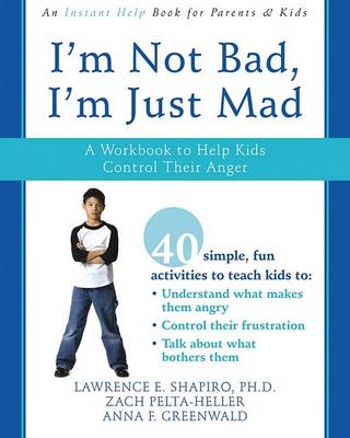 Book cover for Im Not Bad, Im Just Mad: a Workbook to Help Kids Control Their Anger