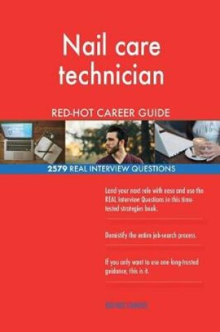 Cover of Nail care technician RED-HOT Career Guide; 2579 REAL Interview Questions