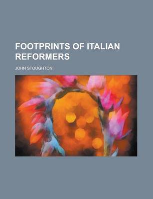 Book cover for Footprints of Italian Reformers